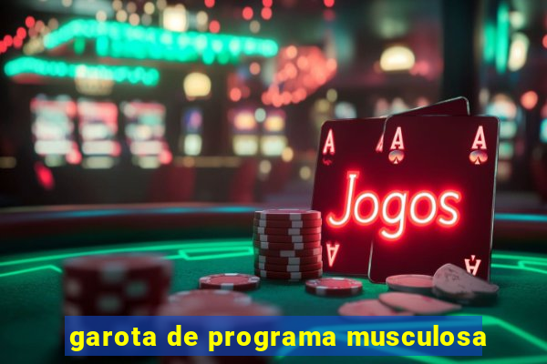 garota de programa musculosa